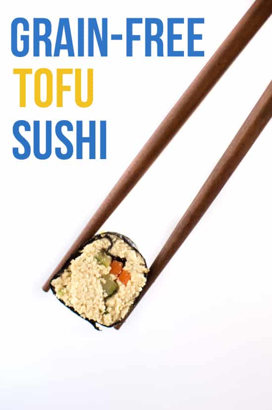 Grain Free Tofu Sushi | healthynibblesandbits.com #vegan #glutenfree #raw #grainfree
