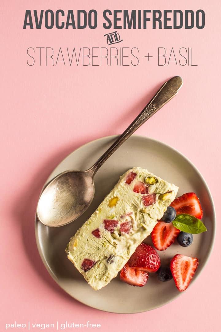 Avocado Semifreddo with Strawberries and Basil - a delicious dessert that is paleo, vegan, and gluten free! | healthynibblesandbits.com